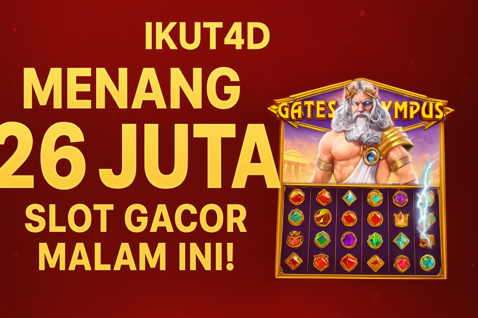kemenangan slot online Gates of Olympus 1000 di IKUT4D — slot demo server Thailand, slot gacor malam ini